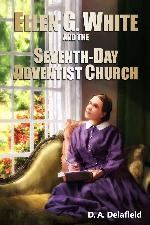 Ellen G. White And The Seventh-Day Adventist Church