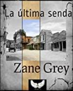 La &uacute;ltima senda (Spanish Edition)