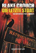 Wayward-Pines 03 - Die letzte Stadt