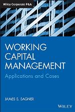 Working Capital Management: Applications and Case Studies (Wiley Corporate F&amp;A)