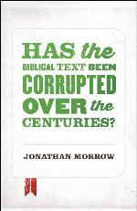 Has the Biblical Text Been Corrupted over the Centuries?