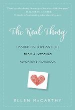The Real Thing: Lessons on Love and Life from a Wedding Reporter's Notebook