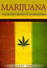 Marijuana: The Secret Benefits of Marijuana