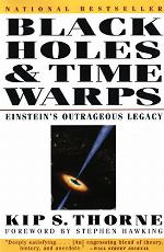 Black Holes &amp; Time Warps: Einstein's Outrageous Legacy (Commonwealth Fund Book Program)