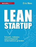 Lean Startup: Schnell, risikolos und erfolgreich Unternehmen gründen (German Edition)