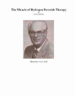 The Miracle of Hydrogen Peroxide Therapy