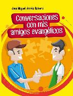 Conversaciones con mis amigos evangélicos (Spanish Edition)