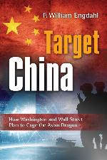 Target: China: How Washington and Wall Street Plan to Cage the Asian Dragon