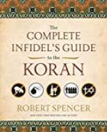 The Complete Infidel's Guide to the Koran (Complete Infidel's Guides)