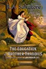 The Education of Brother Thaddius and other tales of DemonWars (The DemonWars Saga)