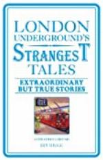 London Underground's Strangest Tales: Extraordinary but true stories