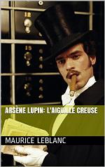Ars&egrave;ne Lupin: L'Aiguille creuse (French Edition)