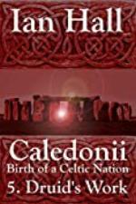 Caledonii: Birth of a Celtic Nation 5: Druid's Work