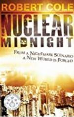 Nuclear Midnight: From a Nightmare scenario a New World was Forged (Savage Dawn Book 1)