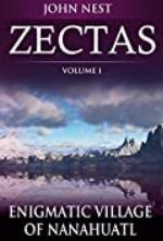 Zectas Volume I: Enigmatic Village of Nanahuatl