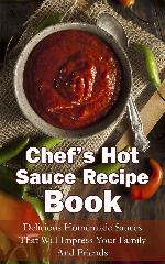 Chef's Hot Sauce Recipe Book