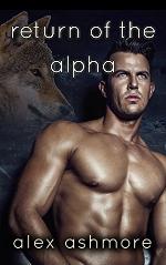 Return of the Alpha (Gay Werewolf Shifter Mates &mdash; An M/M Mpreg Romance)