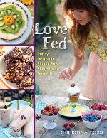 Love Fed: Purely Decadent, Simply Raw, Plant-Based Desserts