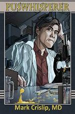 Puswhisperer: A Year in the Life of an Infectious Disease Doctor