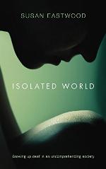 Isolated World: Growing up deaf in an uncomprehending society