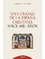 Una ciudad de la España cristiana hace mil años