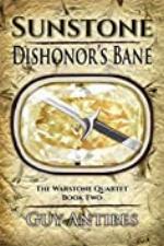 Sunstone | Dishonor's Bane (The Warstone Quartet Book 2)