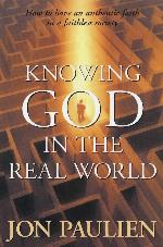 Knowing God In The Real World