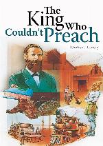 The King Who Couldn't Preach