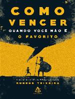 Como Vencer Quando Você não é o Favorito