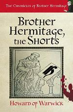 Brother Hermitage. The Shorts