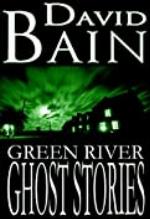 Green River Ghost Stories