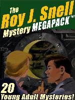 The Roy J. Snell Mystery MEGAPACK ™: 20 Young Adult Mysteries!