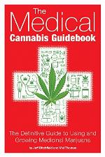 The Medical Cannabis Guidebook: The Definitive Guide to Using and Growing Medicinal Marijuana