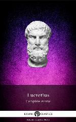 Delphi Complete Works of Lucretius (Illustrated) (Delphi Ancient Classics Book 46)