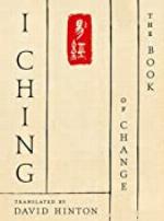 I Ching: The Book of Change: A New Translation