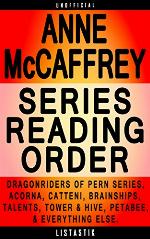 Anne McCaffrey Series Reading Order: Series List - In Order: Dragonriders of Pern series, Acorna series, Catteni sequence, Brainships, The Talent series, ... (Listastik Series Reading Order Book 21)
