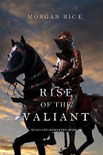 Rise of the Valiant (Kings and Sorcerers&mdash;Book #2)