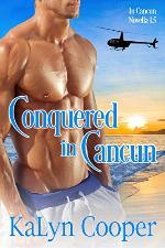 Conquered in Cancun: Cancun Novella 1.5