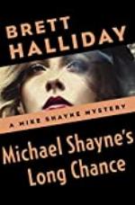 Michael Shayne's Long Chance (The Mike Shayne Mysteries Book 9)