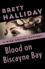 Blood on Biscayne Bay (The Mike Shayne Mysteries Book 13)