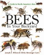 The Bees in Your Backyard: A Guide to North America's Bees