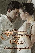 Facetten der Lust 1 - Facetten einer Ehe (erotik)