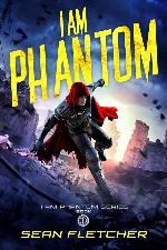 I Am Phantom (I Am Phantom Book 1)