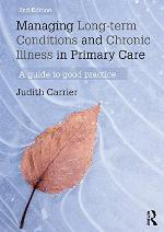 Managing Long-term Conditions and Chronic Illness in Primary Care: A Guide to Good Practice