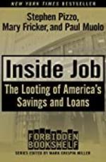Inside Job: The Looting of America's Savings and Loans (Forbidden Bookshelf Book 16)