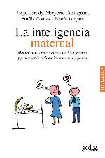 La inteligencia maternal: Manual para apoyar la crianza bien tratante y promover la resiliencia de madres y padres (Spanish Edition)
