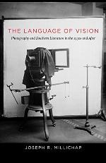 The Language of Vision: Photography and Southern Literature in the 1930s and After (Southern Literary Studies)