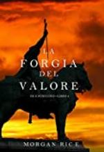 La Forgia del Valore (Re e Stregoni&mdash;Libro 4) (Italian Edition)