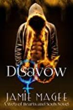 Disavow (Web of Hearts #17, Insight Book Series #12): Godly Games, Fire and Ice (Rivulet Series 2)