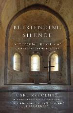Befriending Silence: Discovering the Gifts of Cistercian Spirituality